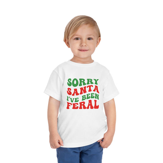 Sorry Santa I've been feral Toddler Short Sleeve Tee