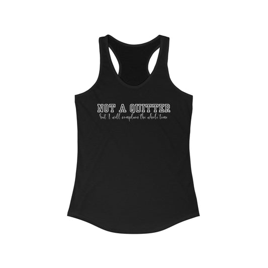 Not a quitter Women's Ideal Racerback work out Tank